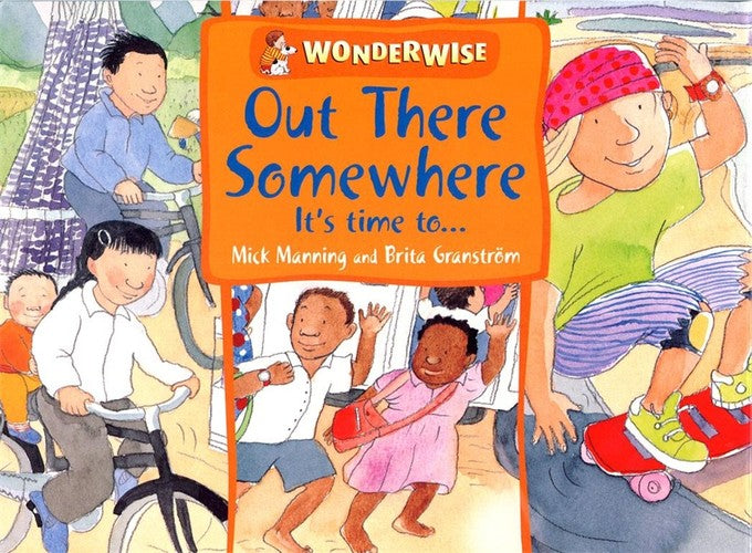Wonderwise. Out There Somewhere It's Time To...