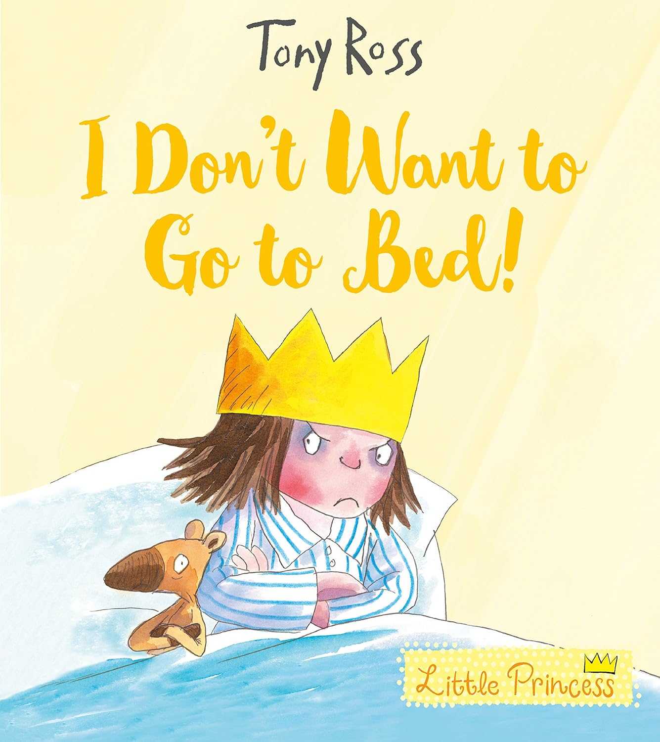 Little Princess I Don’t Want to go to Bed!