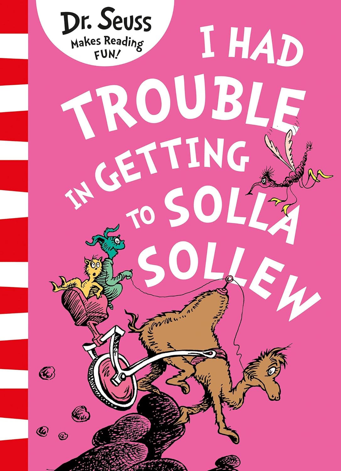 Dr Seuss I Had Trouble in Getting to Solla Sellew