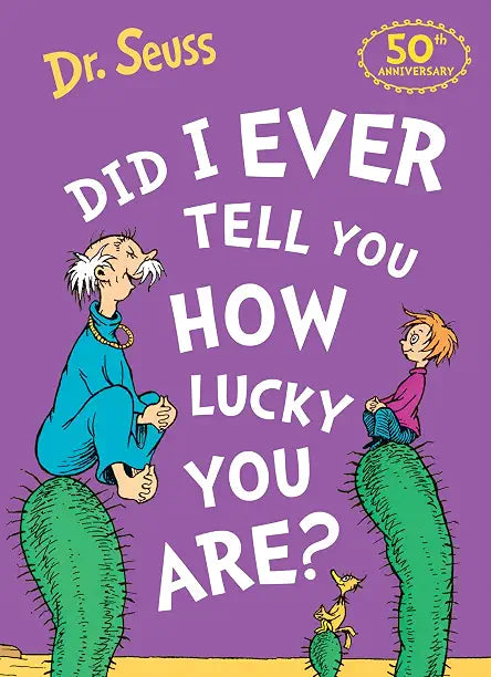 Did I Ever Tell You How Lucky You Are