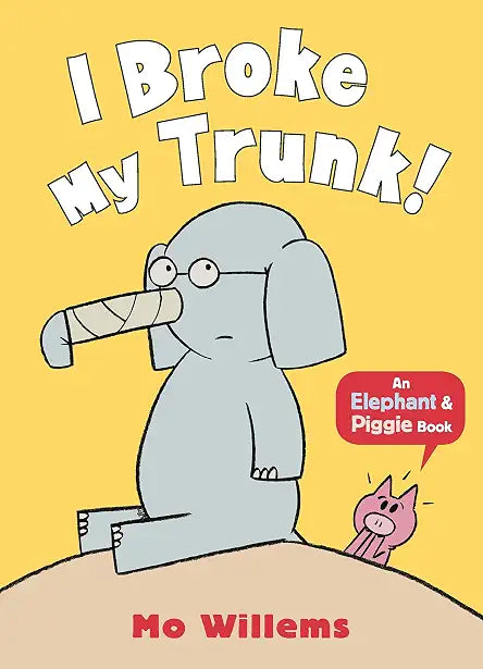 Elephant and Piggie: I Broke my Trunk!