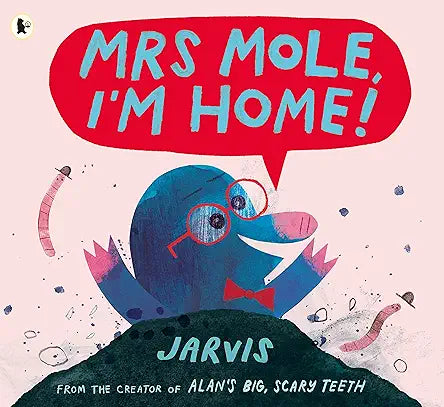 Mrs Mole, I'm Home