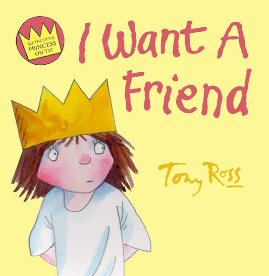 Little Princess I Want a Friend!