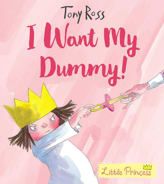 Little Princess I Want My Dummy!