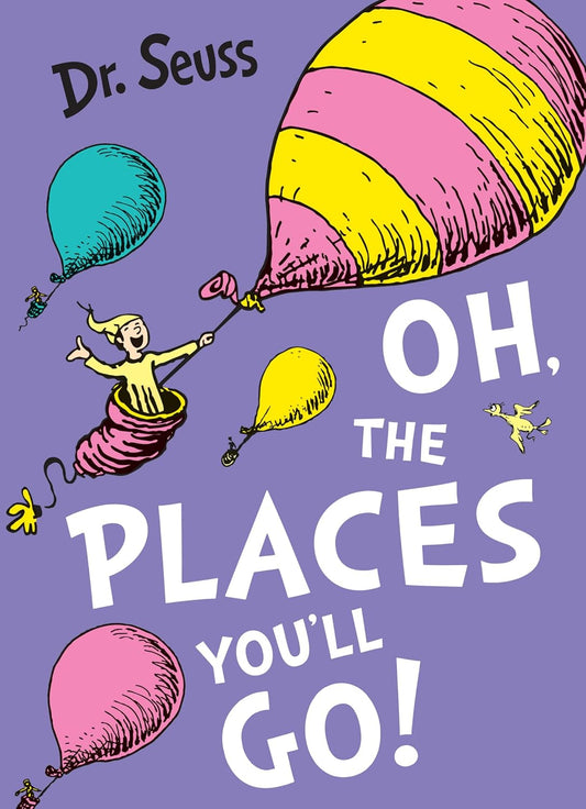Dr Seuss Oh the Places You'll Go